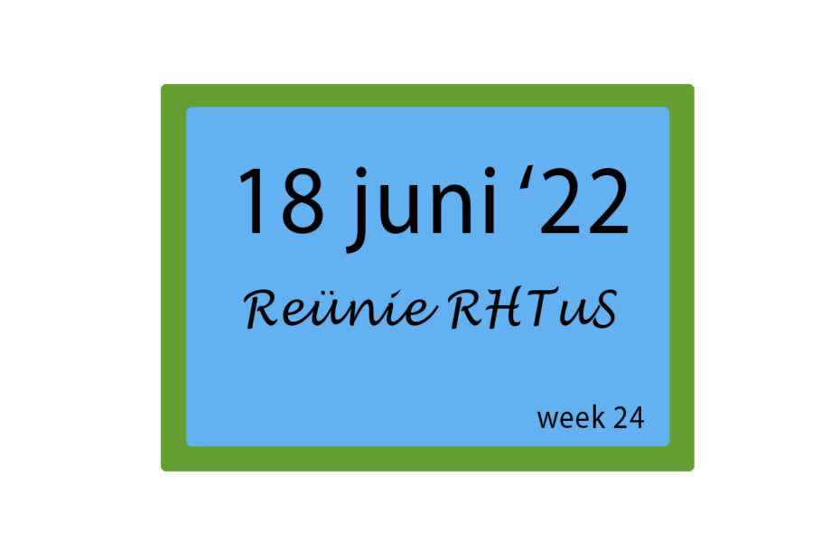 Reunie RHTuS nieuwe datum
